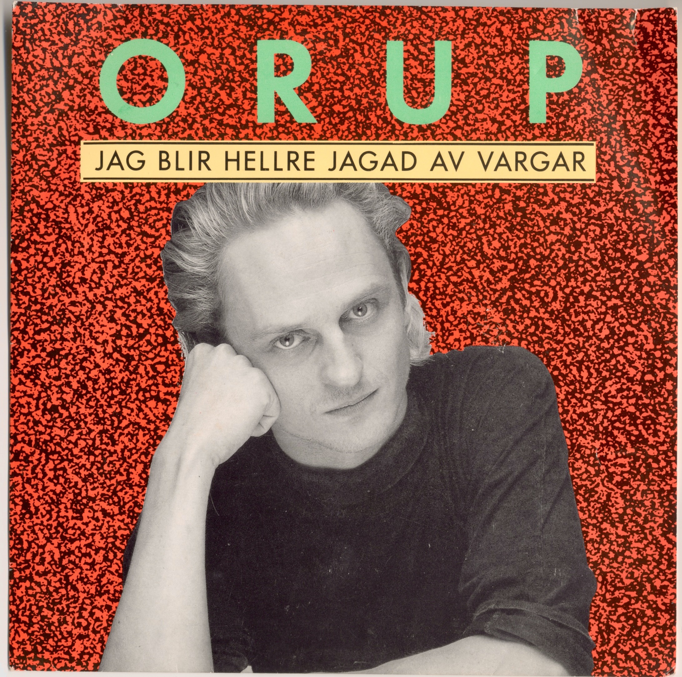 71. (1987) Jag Blir Hellre Jagad Av Vargar – Orup
